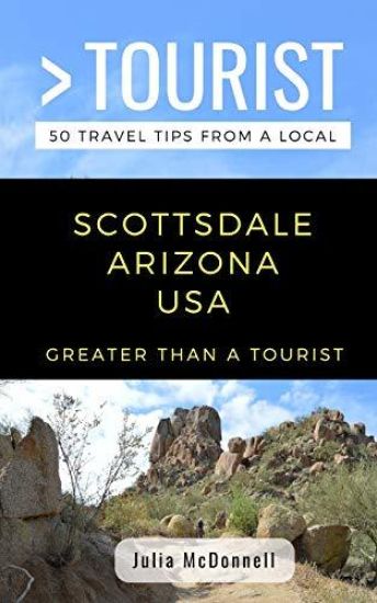 Greater Than a Tourist-Scottsdale Arizona USA