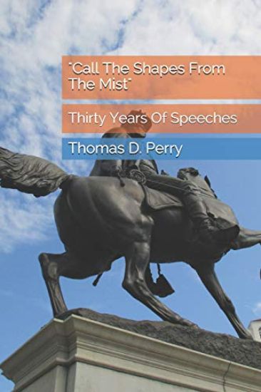 "Call The Shapes From The Mist": Thirty Years Of Speeches