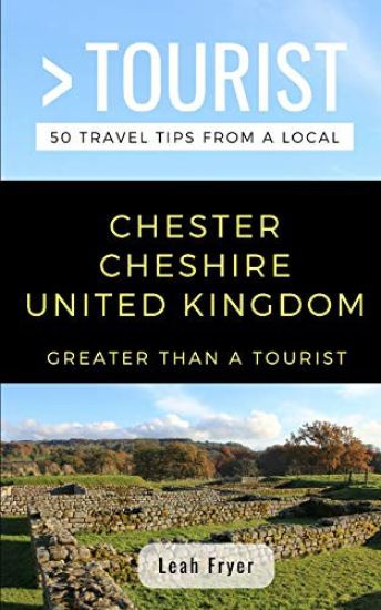 Greater Than a Tourist- Chester Cheshire United Kingdom