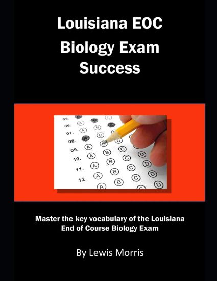 Louisiana Eoc Biology Exam Success: Master the Key Vocabulary of the Louisiana End of Course Biology Exam