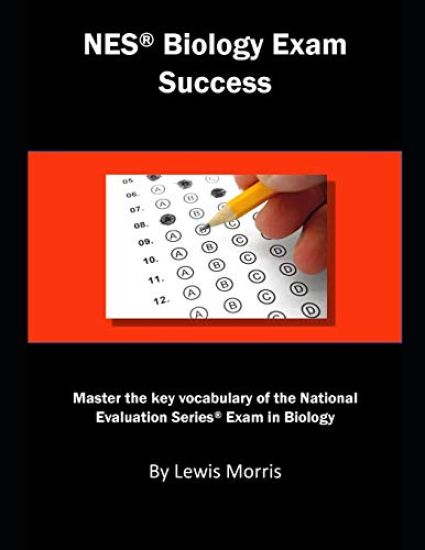 NES Biology Exam Success: Master the Key Vocabulary of the National Evaluation Series Exam in Biology
