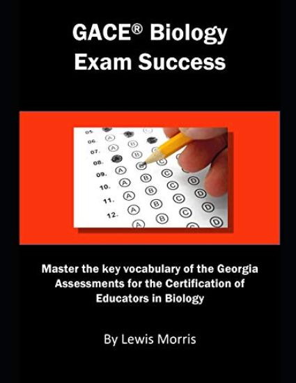 Gace Biology Exam Success: Master the Key Vocabulary of the Georgia Assessments for the Certification of Educators in Biology