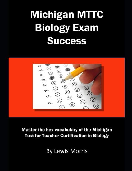 Michigan Mttc Biology Exam Success: Master the Key Vocabulary of the Michigan Test for Teacher Certification in Biology