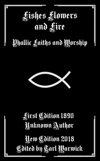 Fishes, Flowers, and Fire: Phallic Faiths and Worship