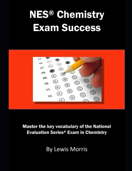 NES Chemistry Exam Success: Master the Key Vocabulary of the National Evaluation Series Exam in Chemistry