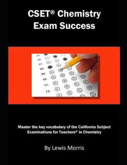 Cset Chemistry Exam Success: Master the Key Vocabulary of the California Subject Examinations for Teachers in Chemistry