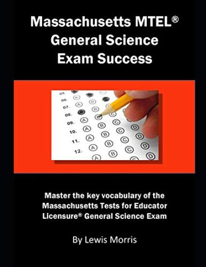 Massachusetts MTEL General Science Exam Success: Master the Key Vocabulary of the Massachusetts Tests for Educator Licensure General Science Exam