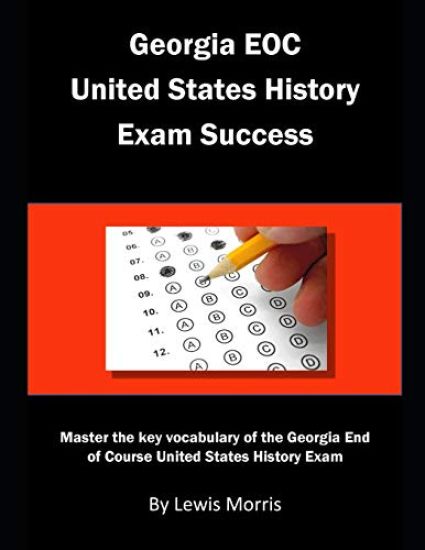 Georgia EOC United States History Exam Success: Master the key vocabulary of the Georgia End of Course United States History Exam