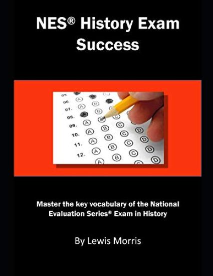 NES History Exam Success: Master the Key Vocabulary of the National Evaluation Series Exam in History