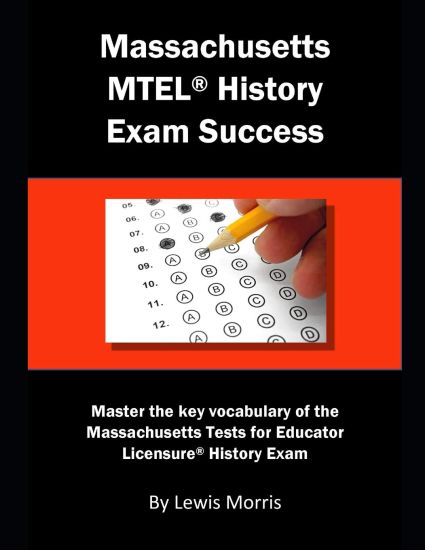 Massachusetts MTEL History Exam Success: Master the Key Vocabulary of the Massachusetts Tests for Educator Licensure History Exam