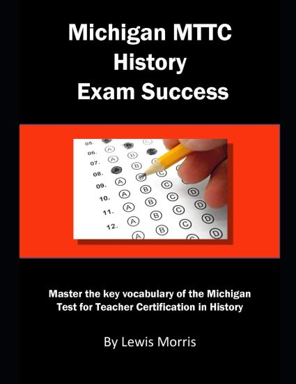 Michigan Mttc History Exam Success: Michigan Test for Teacher Certification in History