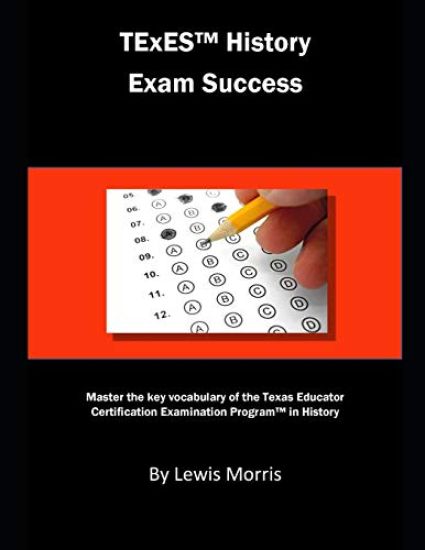 TExES History Exam Success: Master the Key Vocabulary of the Texas Educator Certification Examination Program in History