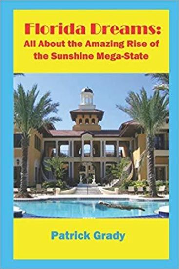 Florida Dreams: All about the Amazing Rise of the Sunshine Mega-State
