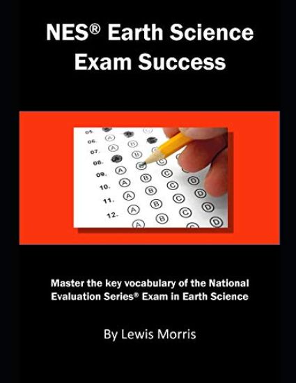 NES Earth Science Exam Success: Master the Key Vocabulary of the National Evaluation Series Exam in Earth Science