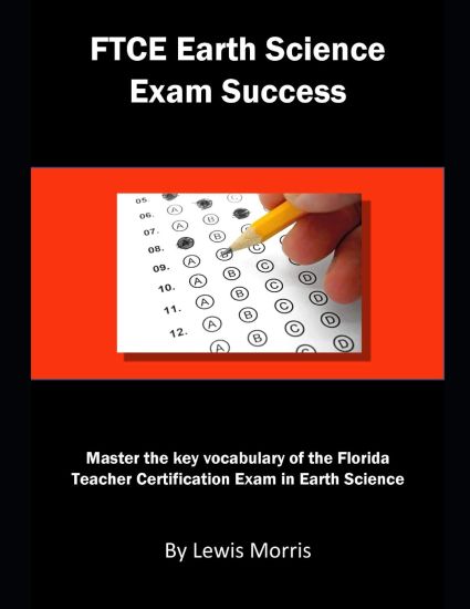 FTCE Earth Science Exam Success: Master the Key Vocabulary of the Florida Teacher Certification Exam in Earth Science