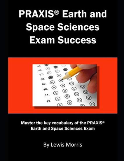 Praxis Earth and Space Sciences Exam Success: Master the Key Vocabulary of the Praxis Earth and Space Sciences Exam