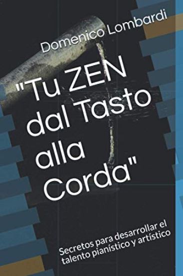 "Tu ZEN dal Tasto alla Corda": Secretos para desarrollar el talento pianístico y artístico