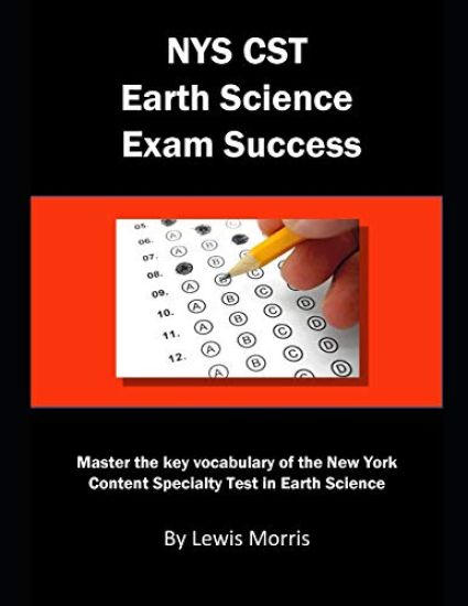 Nys CST Earth Science Exam Success: Master the Key Vocabulary of the New York Content Specialty Test in Earth Science