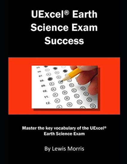Uexcel Earth Science Exam: Master the Key Vocabulary of the Uexcel Earth Science Exam