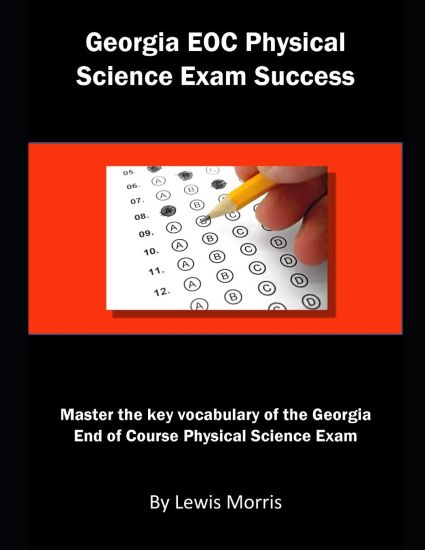 Georgia Eoc Physical Science Exam Success: Master the Key Vocabulary of the Georgia End of Course Physical Science Exam