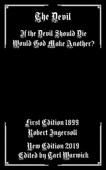 The Devil: If the Devil Should Die Would God Make Another?