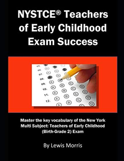 NYSTCE Teachers of Early Childhood Exam Success: Master the Key Vocabulary of the New York Multi Subject: Teachers of Early Childhood (Birth-Grade 2)