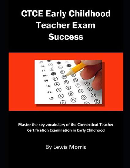 Ctce Early Childhood Teacher Exam Success: Master the Key Vocabulary of the Connecticut Teacher Certification Examination in Early Childhood