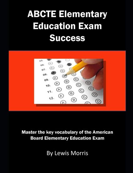 Abcte Elementary Education Exam Success: Master the Key Vocabulary of the American Board Elementary Education Exam