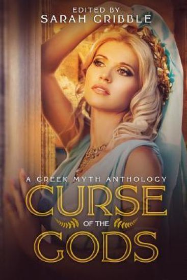 Curse of the Gods: A Greek Myth Anthology