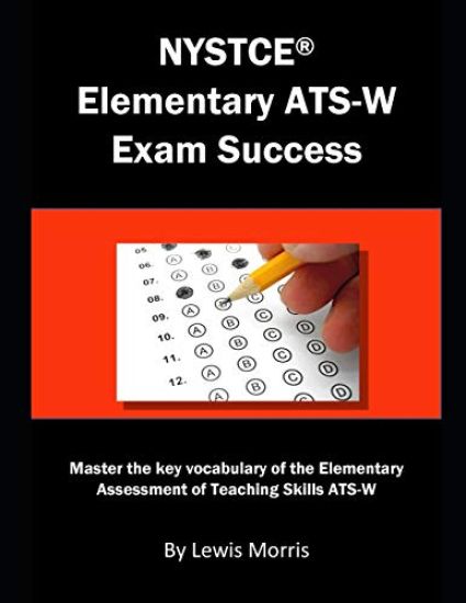 NYSTCE Elementary Ats-W Exam Success: Master the Key Vocabulary of the Elementary Assessment of Teaching Skills Ats-W