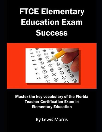 FTCE Elementary Education Exam Success: Master the Key Vocabulary of the FTCE Elementary Education Exam