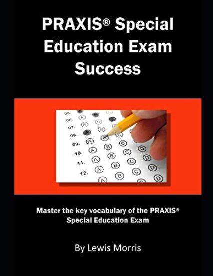 Praxis Special Education Exam Success: Master the Key Vocabulary of the Praxis Special Education Exam