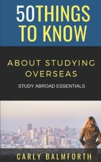 50 Things to Know About Studying Overseas