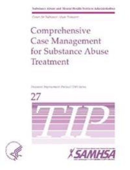 Comprehensive Case Management for Substance Abuse Treatment - TIP 27