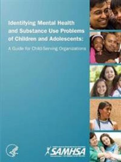 Identifying Mental Health and Substance Use Problems of Children and Adolescents: A Guide for Child-Serving Organizations