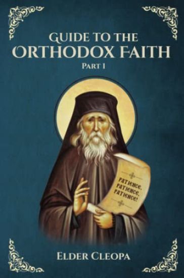 Guide to the Orthodox Faith Part 1