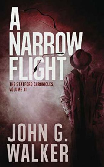 A Narrow Flight: The Statford Chronicles, Volume XI