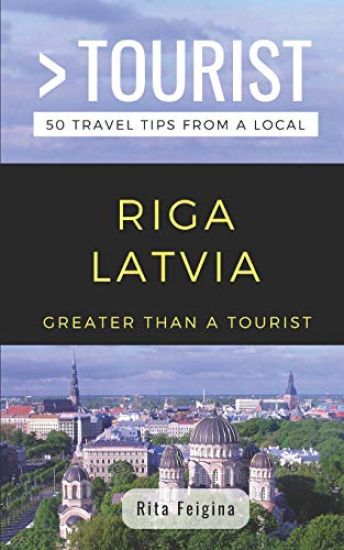 Greater Than a Tourist- Riga Latvia