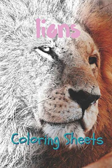 Lion Coloring Sheets: 30 Lion Drawings, Coloring Sheets Adults Relaxation, Coloring Book for Kids, for Girls, Volume 1