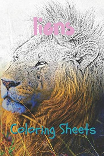 Lion Coloring Sheets: 30 Lion Drawings, Coloring Sheets Adults Relaxation, Coloring Book for Kids, for Girls, Volume 7