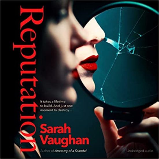 Reputation: The Thrilling New Novel from the Bestselling Author of Anatomy of a Scandal