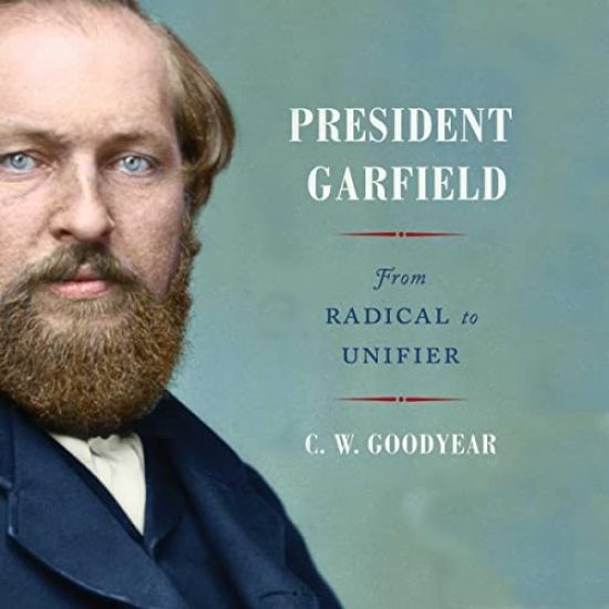 President Garfield: From Radical to Unifier
