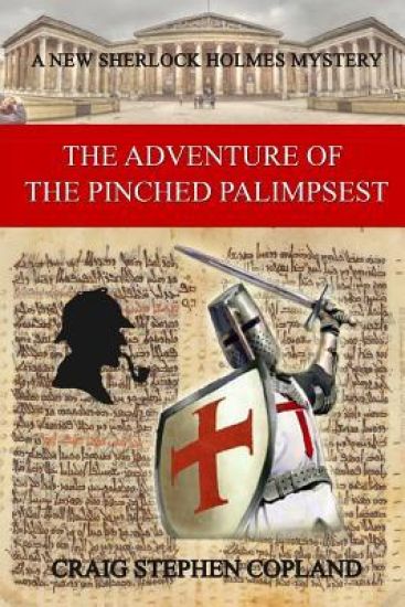 The Adventure of the Pinched Palimpsest: A New Sherlock Holmes Mystery