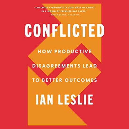 Conflicted: How Productive Disagreements Lead to Better Outcomes