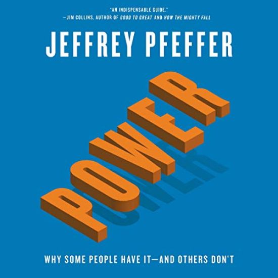 Power: Why Some People Have It--And Others Don't