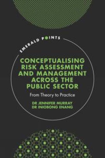 Conceptualising Risk Assessment and Management across the Public Sector
