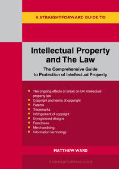 A Straightforward Guide To Intellectual Property And The Law