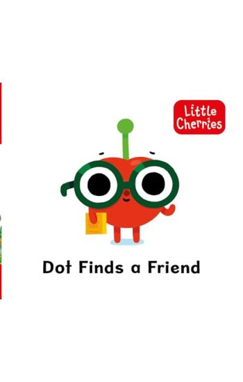 Little Cherries Book 3: Dot Finds a Friend