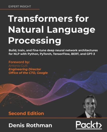 Transformers for Natural Language Processing
