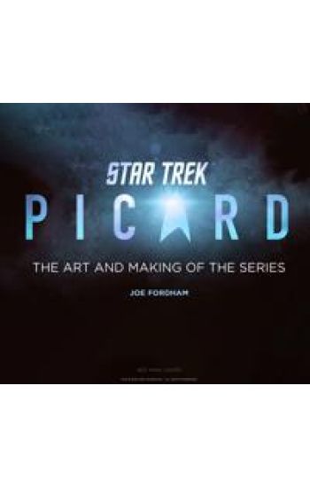 Star Trek: Picard: The Art and Making of the Series